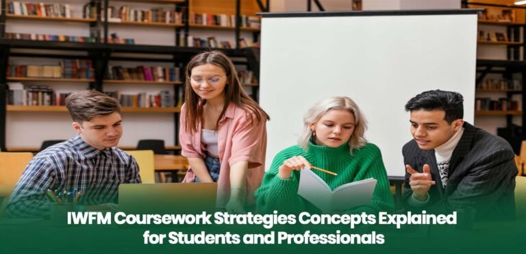 IWFM Coursework Strategies Concepts Explained for Students and Professionals